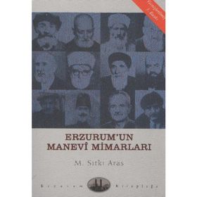 ERZURUM´UN MANEVI MİMARLARI - SITKI ARAS
