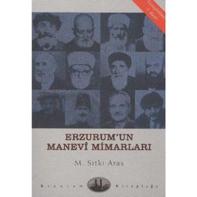 ERZURUM´UN MANEVI MİMARLARI - SITKI ARAS
