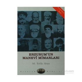 ERZURUM´UN MANEVI MİMARLARI - SITKI ARAS