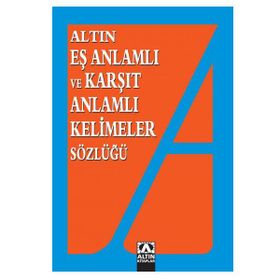 EŞ ANLAMLI VE KARŞIT ANLAMLI KELIMELER SÖZLÜĞÜ - EMINE KANDEMIR;YAVUZ KANDEMIR
