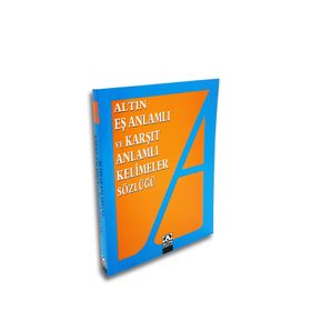EŞ ANLAMLI VE KARŞIT ANLAMLI KELIMELER SÖZLÜĞÜ - EMINE KANDEMIR;YAVUZ KANDEMIR