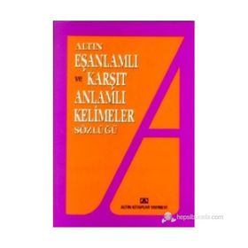 EŞ ANLAMLI VE KARŞIT ANLAMLI KELIMELER SÖZLÜĞÜ - EMINE KANDEMIR;YAVUZ KANDEMIR