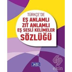 EŞ ANLAMLI ZIT ANLAMLI EŞ SESLI KELIMELER SÖZLÜĞÜ - ORHAN YORGANCI