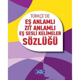 EŞ ANLAMLI ZIT ANLAMLI EŞ SESLI KELIMELER SÖZLÜĞÜ - ORHAN YORGANCI
