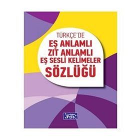 EŞ ANLAMLI ZIT ANLAMLI EŞ SESLI KELIMELER SÖZLÜĞÜ - ORHAN YORGANCI