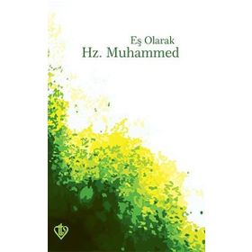 Eş Olarak Hz.Muhammed - Türkiye Diyanet Vakfı Yayınları