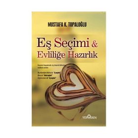 Eş Seçimi ve Evliliğe Hazırlık - Mustafa Topaloğlu