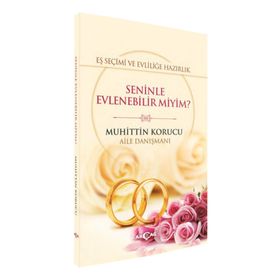 Eş Seçimi ve Evliliğe Hazırlık - Seninle Evlenebilir miyim? - Muhittin Korucu