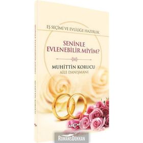 Eş Seçimi ve Evliliğe Hazırlık - Seninle Evlenebilir miyim? - Muhittin Korucu