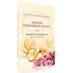 Eş Seçimi ve Evliliğe Hazırlık - Seninle Evlenebilir miyim? - Muhittin Korucu