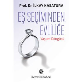 Eş Seçiminden Evliliğe - İlkay Kasatura