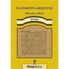 ES-SİYASETÜ'L-MEDENIYYE VEYA MEBADI ÜL-MEVCUDAT - FÂRÂBÎ