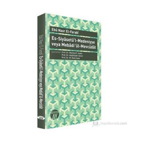 ES-SİYASETÜ'L-MEDENIYYE VEYA MEBADI ÜL-MEVCUDAT - FÂRÂBÎ