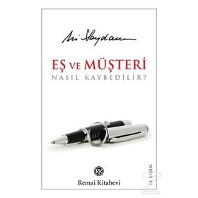 EŞ VE MÜŞTERİ NASIL KAYBEDILIR? - ALI SAYDAM