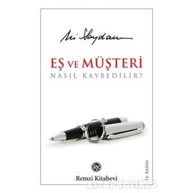 EŞ VE MÜŞTERİ NASIL KAYBEDILIR? - ALI SAYDAM