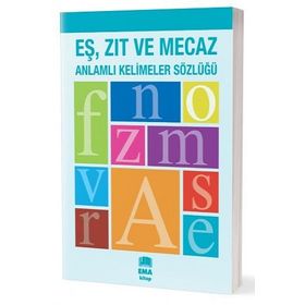 Eş, Zıt ve Mecaz Anlamlı Kelimeler Sözlüğü - Erdal Çakıcıoğlu