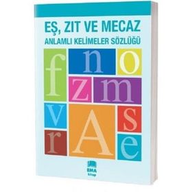 Eş, Zıt ve Mecaz Anlamlı Kelimeler Sözlüğü - Erdal Çakıcıoğlu