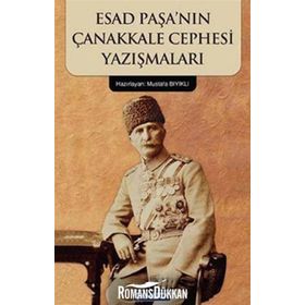 Esad Paşa’nın Çanakkale Cephesi Yazışmaları - yard doc mustafa biyikli