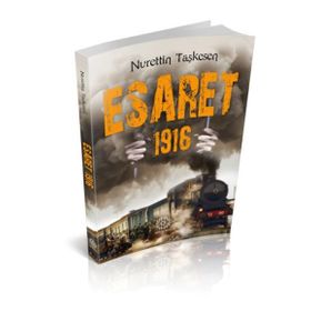 Esaret 1916 - Nurettin Taşkesen