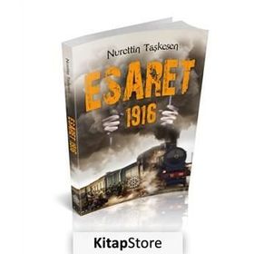 Esaret 1916 - Nurettin Taşkesen