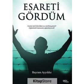 Esareti Gördüm - Bayram Ayyıldız