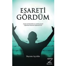 Esareti Gördüm - Bayram Ayyıldız