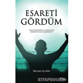 Esareti Gördüm - Bayram Ayyıldız