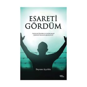 Esareti Gördüm - Bayram Ayyıldız