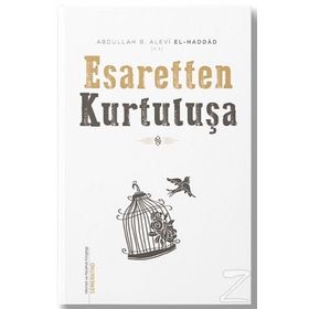Esaretten Kurtuluşa - Abdullah Bin Alevi El Haddad