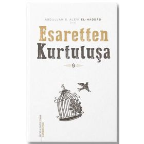 Esaretten Kurtuluşa - Abdullah Bin Alevi El Haddad