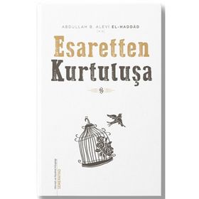 Esaretten Kurtuluşa - Abdullah Bin Alevi El Haddad