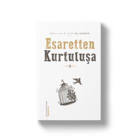Esaretten Kurtuluşa - Abdullah Bin Alevi El Haddad