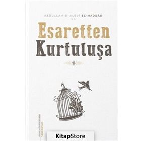 Esaretten Kurtuluşa - Abdullah Bin Alevi El Haddad