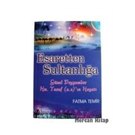 ESARETTEN SULTANLIĞA GÜZEL PEYGAMBER HZ. YUSUF (A.S)'IN HAYATI - FATMA TEMIR