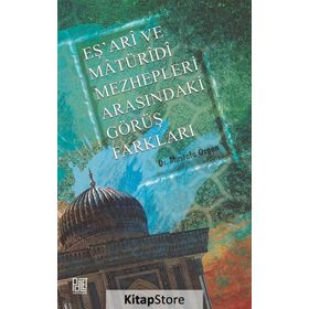 Eş'ari ve Matüridi Mezhepleri Arasındaki Görüş Farkları / Mustafa Özgen / Palet Yayınları (Konya)