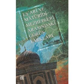 Eş'ari ve Matüridi Mezhepleri Arasındaki Görüş Farkları / Mustafa Özgen / Palet Yayınları (Konya)