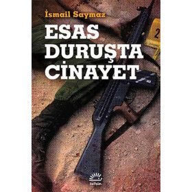 Esas Duruşta Cinayet - İsmail Saymaz