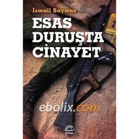 Esas Duruşta Cinayet - İsmail Saymaz