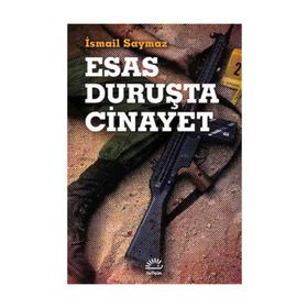 Esas Duruşta Cinayet - İsmail Saymaz