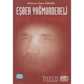 Eşber Yağmurdereli-Basın Ve Demokrasi
