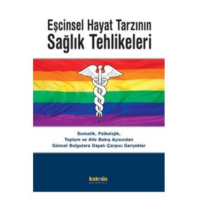 Eşcinsel Hayat Tarzının Sağlık Tehlikeleri - Kaknüs Yayınları