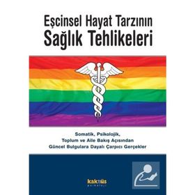 Eşcinsel Hayat Tarzının Sağlık Tehlikeleri - Kaknüs Yayınları