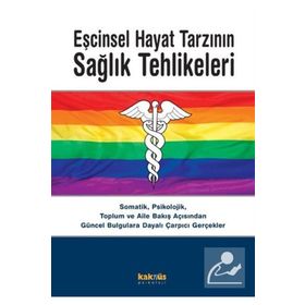 Eşcinsel Hayat Tarzının Sağlık Tehlikeleri - Kaknüs Yayınları