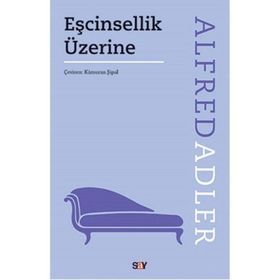 Eşcinsellik Üzerine - Alfred Adler