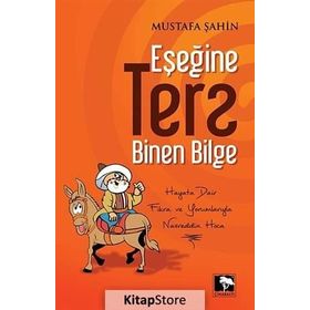 EŞEĞINE TERS BINEN BILGE - MUSTAFA ŞAHIN
