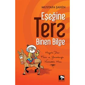 EŞEĞINE TERS BINEN BILGE - MUSTAFA ŞAHIN