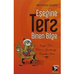 EŞEĞINE TERS BINEN BILGE - MUSTAFA ŞAHIN