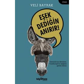 Eşek Dediğin Anırır! - Veli Bayrak