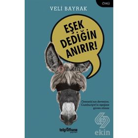 Eşek Dediğin Anırır! - Veli Bayrak