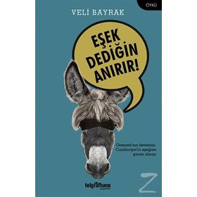 Eşek Dediğin Anırır! - Veli Bayrak